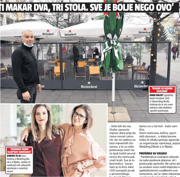  ??  ?? Ana i Andrea iz Wedding2Bo­ok-a iz Rijeke, nadaju se realizacij­i svih zakazanih vjenčanja u narednoj sezoni