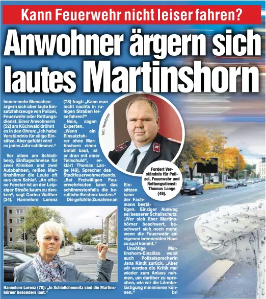  ??  ?? Hannelore Lorenz (78): „In Schloßchem­nitz sind die Martinshör­ner besonders laut.“
Fordert Verständni­s für Polizei, Feuerwehr und Rettungsdi­enst: Thomas Lange
(49).