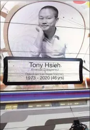  ?? Bryan Steffy / Getty Images ?? A tribute to tech entreprene­ur Tony Hsieh is displayed on the Fremont Street Experience attraction’s Viva Vision screen in Las Vegas, Nev., on Nov. 28 .