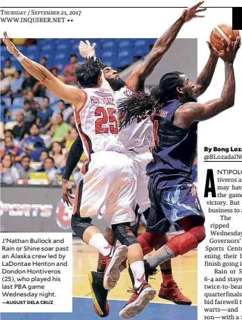  ?? —AUGUST DELA CRUZ ?? J'Nathan Bullock and Rain or Shine soar past an Alaska crew led by LaDontae Henton and Dondon Hontiveros (25), who played his last PBA game Wednesday night.