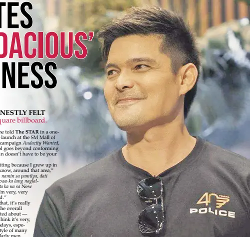  ?? ?? Dingdong Dantes is the first and only Filipino global ambassador of the Italian lifestyle brand Police.