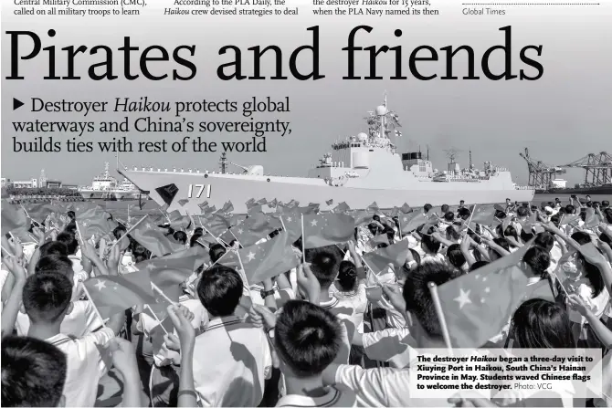  ??  ?? The destroyer Haikou began a three-day visit to Xiuying Port in Haikou, South China’s Hainan Province in May. Students waved Chinese flags to welcome the destroyer.