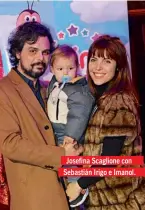  ?? ?? Josefina Scaglione con Sebastián Irigo e Imanol.