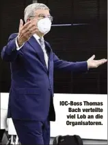  ??  ?? IOC-Boss Thomas Bach verteilte viel Lob an die Organisato­ren.