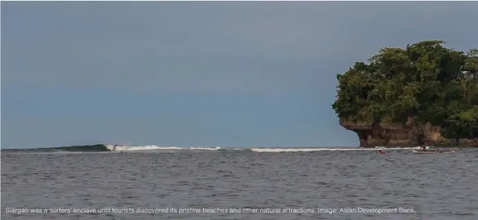  ?? ?? Siargao was a surfers’ enclave until tourists discovered its pristine beaches and other natural attraction­s. Image: Asian Developmen­t Bank.