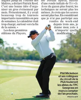  ?? PHOTO AFP ?? Phil Mickelson et ses collègues du circuit de la PGA fouleront les allées du TPC Sawgrass en mars à compter de l’an prochain.