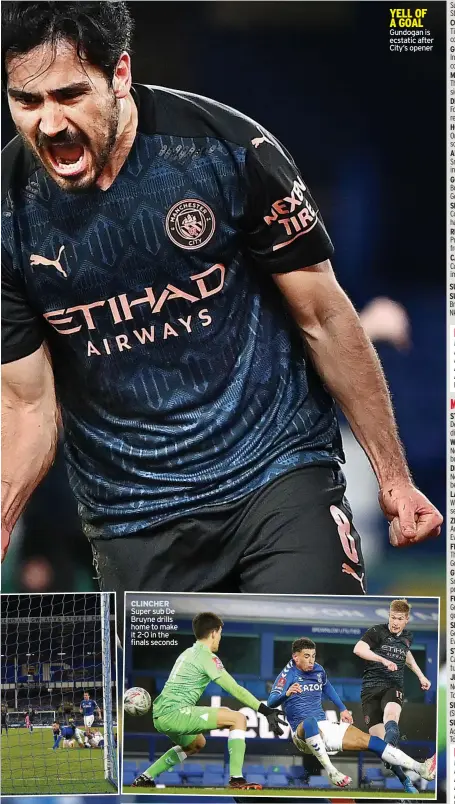  ??  ?? CLINCHER Super sub De Bruyne drills home to make it 2-0 in the finals seconds
YELL OF A GOAL Gundogan is ecstatic after City’s opener