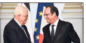  ?? (Photo AFP) ?? François Hollande a reçu, mardi, Mahmoud Abbas à l’Elysée.