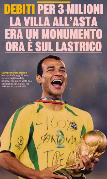  ?? (FOTO AFP) ?? Campione del mondo Marcos Cafu, oggi 53 anni, è stato capitano della Seleçao, con cui ha vinto due campionati del mondo, nel 1994 e nel 2002