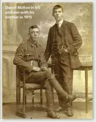  ??  ?? Daniel Mallon in his uniform with his brother in 1915