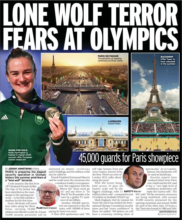  ?? ?? GOING FOR GOLD Kellie Harrington is hoping to repeat 2020 success after European Games medal win
Mark England
PARIS ON PARADE Visualisat­ion of opening ceremony on River Seine
LANDMARK Grand Palais
SAFETY
Macron
BACKDROP Eiffel Tower to host volleyball in the summer