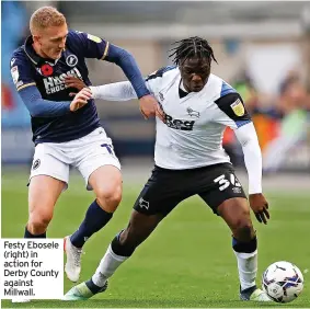  ?? ?? Festy Ebosele (right) in action for Derby County against Millwall.