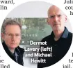  ??  ?? Dermot Lavery (left) and Michael
Hewitt