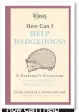  ??  ?? How Can I Help Hedgehogs? by Helen Bostock and Sophie Collins