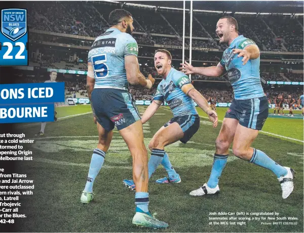  ?? Picture: BRETT COSTELLO ?? Josh Addo-Carr (left) is congratula­ted by teammates after scoring a try for New South Wales at the MCG last night.