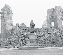  ??  ?? > The bombing of Dresden took place on this day in 1945