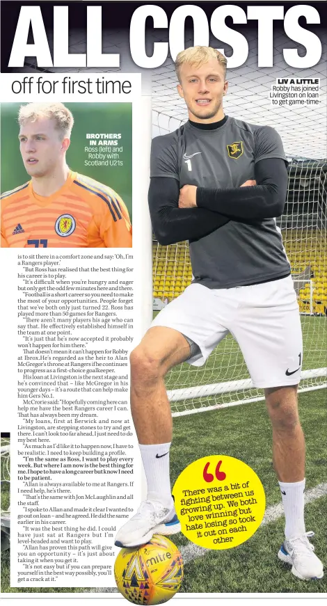  ??  ?? BROTHERS IN ARMS Ross (left) and Robby with Scotland U21s
LIV A LITTLE Robby has joined Livingston on loan to get game-time