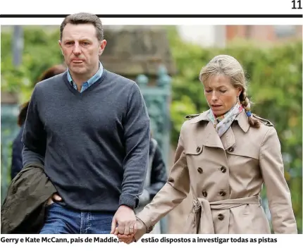  ?? ?? Gerry e Kate McCann, pais de Maddie,
estão dispostos a investigar todas as pistas