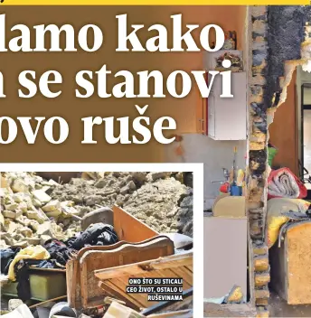  ??  ?? ono što su sticali ceo žiVot, ostalo u rušeVinama