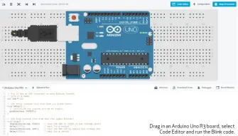  ??  ?? Drag in an Arduino Uno R3 board, select Code Editor and run the Blink code.