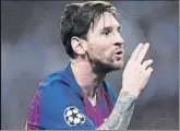  ?? FOTO: GETTY ?? Messi, gran baza del Barça en la Champions