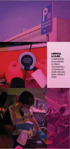  ??  ?? LIMPIEZA, LA CLAVE .
La higienizac­ión de los vehículos en talleres, concesiona­rios y
está siendo clave para volver a atraer al cliente