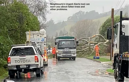  ?? ?? Neighbourl­y’s Urgent Alerts tool can warn you about fallen trees and other problems.