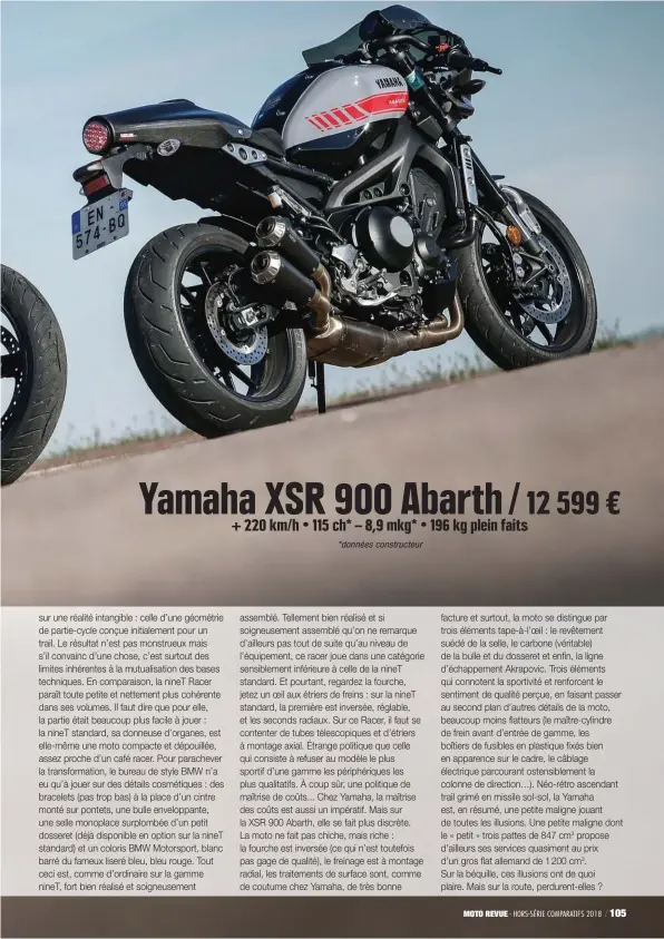  ??  ?? Yamaha XSR 900 Abarth / 12 599 € + 220 km/ h • 115 ch* – 8,9 mkg* • 196 kg plein faits *données constructe­ur