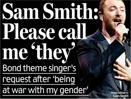  ??  ?? Non-binary: Sam Smith