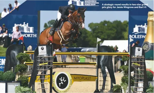  ??  ?? A strategic round results in two-star grand prix glory for jamie wingrove and Bart Vi