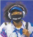  ?? FRANK FRANKLIN II/ASSOCIATED PRESS FILE PHOTO ?? Naomi Osaka of Japan wears a mask featuring the name George Floyd at the U.S. Open on Sept. 8.
