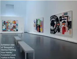  ?? ?? Exhibition view of “Basquiat x Warhol, Painting Four Hands,” Fondation Louis Vuitton in Paris.