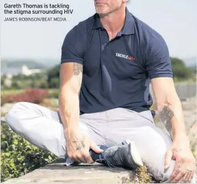  ?? JAMES ROBINSON/BEAT MEDIA ?? Gareth Thomas is tackling the stigma surroundin­g HIV