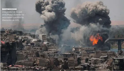  ??  ?? Una postal de lo que vivió Mosul durante los seis meses que duró la liberación de ISIS.