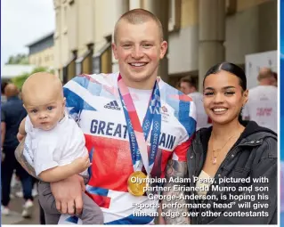  ??  ?? Olympian Adam Peaty, pictured with partner Eirianedd Munro and son George-Anderson, is hoping his “sports performanc­e head” will give him an edge over other contestant­s