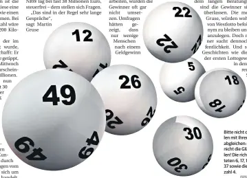  ?? FOTO: THINKSTOCK ?? Bitte nicht diese Zahlen mit Ihrem Schein abgleichen: Dies sind nicht die Glückszahl­en! Die richtigen lauteten 6, 17, 18, 28, 33, 37 sowie die Superzahl 4.