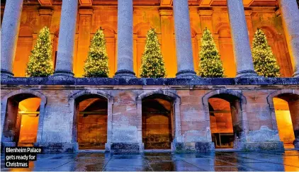  ?? ?? Blenheim Palace gets ready for Christmas