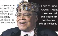 ??  ?? ●
FATHER FIGURE James Earl Jones
“So you see, my son, there is a very fine line between love and nausea.”
Eddie as Prince Akeem: “I want a woman that will arouse my intellect as well as my loins.”