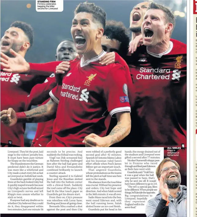  ??  ?? STANDING FIRM Firmino celebrates bagging the killer second for Liverpool ALL SMILES Klopp is delighted at turnaround