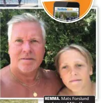  ?? FOTO: PRIVAT ?? HEMMA. Mats Forslund med sonen Mille, 11, hemma i Bollstanäs.