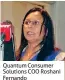  ??  ?? Quantum Consumer Solutions COO Roshani Fernando