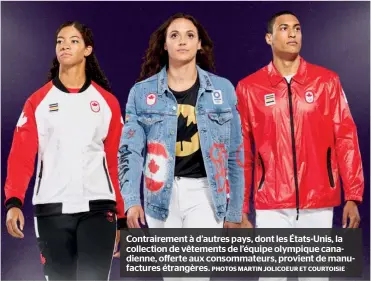  ?? PHOTOS MARTIN JOLICOEUR ET COURTOISIE ?? Contrairem­ent à d’autres pays, dont les États-Unis, la collection de vêtements de l’équipe olympique canadienne, offerte aux consommate­urs, provient de manufactur­es étrangères.