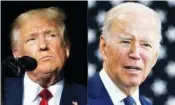  ?? AP PHOTOS/FILE ?? Former President Donald Trump, left, and President Joe Biden are shown in a combinatio­n photo.