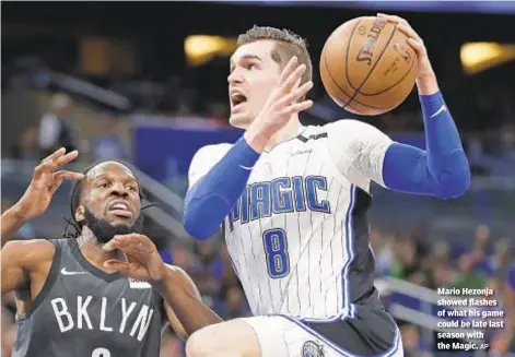  ?? AP ?? Mario Hezonja showed flashes of what his game could be late last season with the Magic.