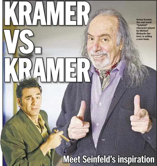  ?? Nicole Bitette ?? Kenny Kramer, the real world “Seinfeld” character played by Michael Richards (below), is selling a new book.