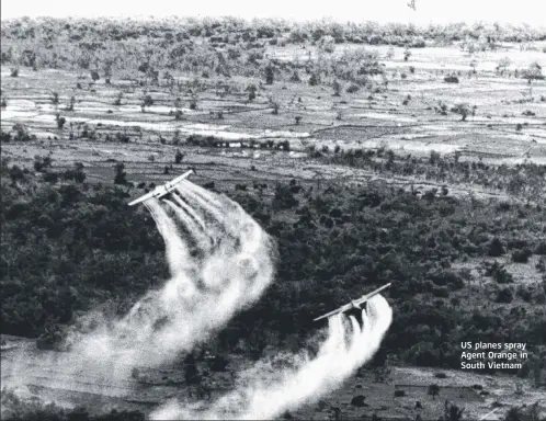  ??  ?? US planes spray Agent Orange in South Vietnam