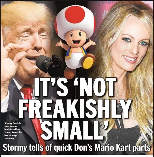  ??  ?? Stormy Daniels says in new book President Trump knows he has strange anatomy.