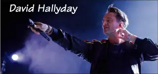  ??  ?? David Hallyday