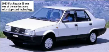  ??  ?? 1983 Fiat Regata ES was one of the earliest cars with stop-start technology.