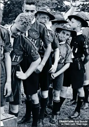  ?? ?? TRADITION: Boy Scouts in 1943. Left: Their logo